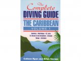 Complete Diving Guide: Vol. 1 Windward Islands