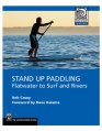 Stand Up Paddling: Flat Water to Surf & Rivers