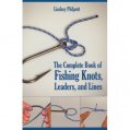 Complete Book of Fishing Knots, Leaders and Lines