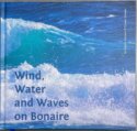 Wind Water & Waves on Bonaire
